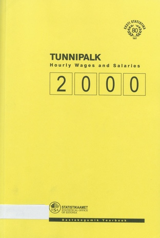 Tunnipalk : aastakogumik = Hourly wages and salaries : yearbook 2000