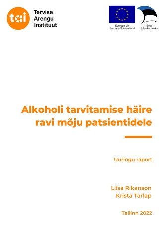 Alkoholi tarvitamise häire ravi mõju patsientidele : uuringu raport 