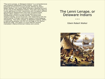 The Lenni Lenape, or Delaware Indians 