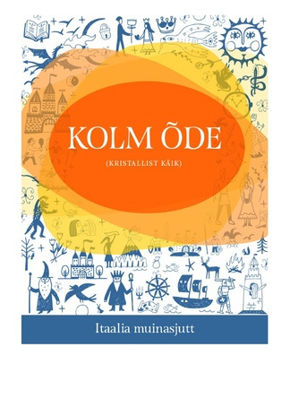 Kolm õde (Kristallist käik) : itaalia muinasjutt 