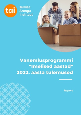 Vanemlusprogrammi "Imelised aastad" 2022. aasta tulemused : raport 