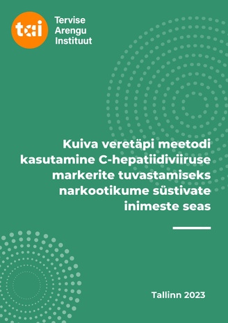 Kuiva veretäpi meetodi kasutamine C-hepatiidi viiruse markerite tuvastamiseks narkootikume süstivate inimeste seas 