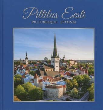 Piltilus Eesti = Picturesque Estonia 