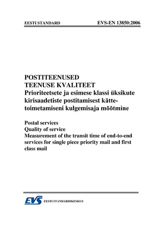 EVS-EN 13850:2006 Postiteenused. Teenuse kvaliteet. Prioriteetsete ja esimese klassi üksikute kirisaadetiste postitamisest kättetoimetamiseni kulgemisaja mõõtmine = Postal services. Quality of service. Measurement of the transit time of...