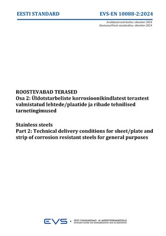 EVS-EN 10088-2:2024 Roostevabad terased. Osa 2, Üldotstarbeliste korrosioonikindlatest terastest valmistatud lehtede/plaatide ja ribade tehnilised tarnetingimused = Stainless steels. Part 2, Technical delivery conditions for sheet/plate and strip of co...