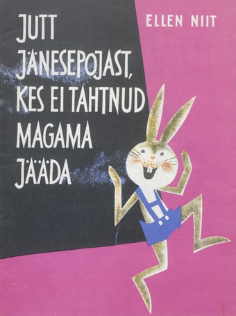 Jutt jänesepojast, kes ei tahtnud magama jääda : [muinasjutt : väikelastele] 