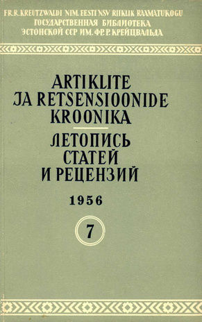 Artiklite ja Retsensioonide Kroonika = Летопись статей и рецензий ; 7 1956-07