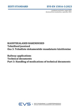 EVS-EN 15016-3:2023 Raudteealased rakendused : tehnilised joonised. Osa 3, Tehniliste dokumentide muudatuste käsitlemine = Railway applications : technical documents. Part 3, Handling of modications of technical documents 