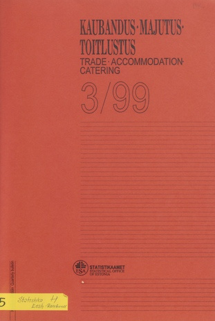 Kaubandus. Majutus. Toitlustus : kvartalibülletään  = Trade. Accommodation. Catering kvartalibülletään ; 3 1999-12