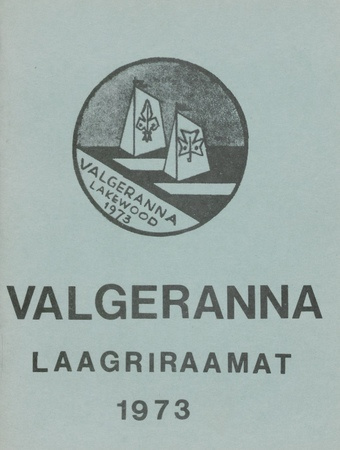 Valgeranna laagriraamat : eesti gaidide ja skautide suvilaager : 4. aug.-12. aug. 1973. a., Jackson, New Jersey 