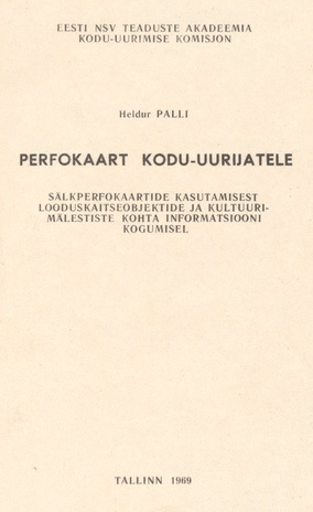 Perfokaart kodu-uurijatele : sälkperfokaartide kasutamisest looduskaitseobjektide ja kultuurimälestiste kohta informatsiooni kogumisel