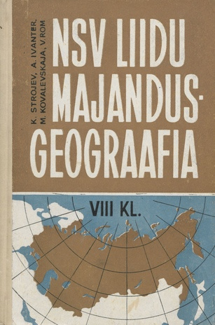 NSV Liidu majandusgeograafia : VIII klassile 