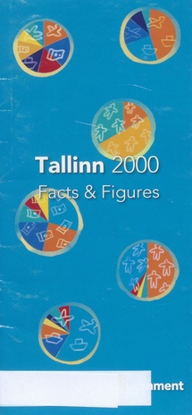 Facts of Tallinn 2000 : Tallinn - Estonia's economic centre ; 2000