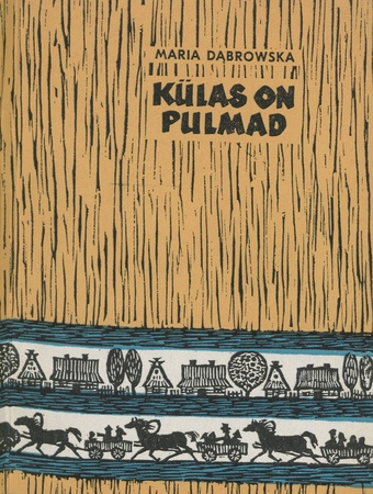 Külas on pulmad ; Kolmas sügis : [jutustused] 