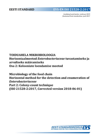 EVS-EN ISO 21528-2:2017 Toiduahela mikrobioloogia : horisontaalmeetod Enterobacteriaceae tuvastamiseks ja arvuliseks määramiseks. Osa 2, Kolooniate loendamise meetod = Microbiology of the food chain : horizontal method for the detection and enumeration...