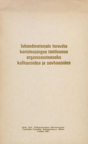 Juhendmaterjale teravilja koristusjärgse töötlemise organiseerimiseks kolhoosides ja sovhoosides 