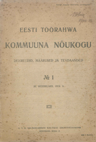 Eesti Töörahva Kommuuna Nõukogu dekreedid, määrused ja teadaanded ; 1 1919-02-20