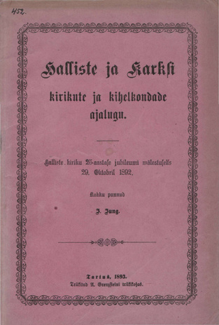 Halliste ja Karksi kirikute ja kihelkondade ajalugu : Halliste kiriku 25-aastase juubileumi mälestuseks 29. Okt. 1892