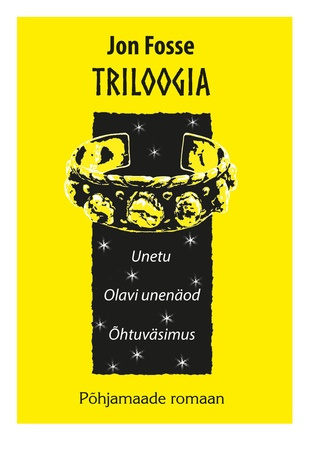 Triloogia : Unetu ; Olavi unenäod ; Õhtuväsimus 