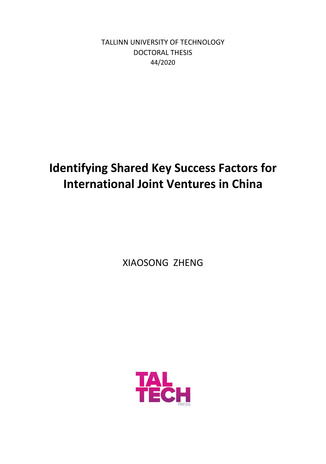 Identifying shared key success factors for international joint ventures in China = Peamiste jagatud edutegurite tuvastamine Hiinas toimivates rahvusvahelistes ühisettevõtetes 