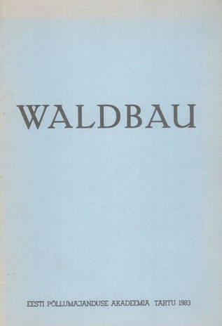 Waldbau : Texte für Studenten der Fakultät für Forstwirtschaft : [saksa-eesti sõnastikuga] 