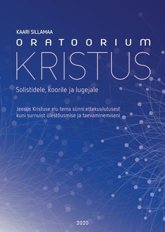 Oratoorium "Kristus" : solistidele, koorile ja lugejale 