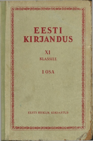 Eesti kirjandus XI klassile. 1. osa /