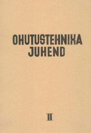 Ohutustehnika juhend.2 : Ohutustehnika topogeodeetilistel, insener- ja hüdrogeoloogilistel ning uurimistöödel visiiride ja sihtide raiumisel 