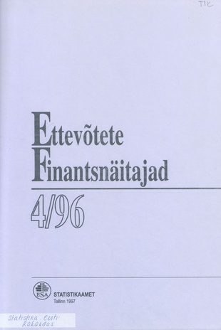Ettevõtete Finantsnäitajad : kvartalibülletään  = Financial Statistics of Enterprises kvartalibülletään ; 4 1997-04