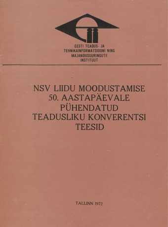 NSV Liidu moodustamise 50. aastapäevale pühendatud teaduslik konverents : teesid 