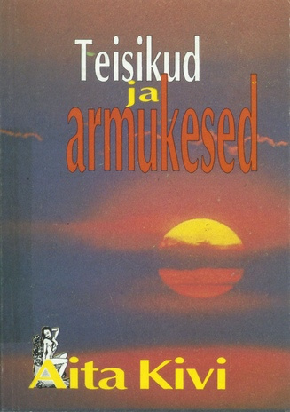 Teisikud ja armukesed : [lühijutud ja luuletused] 