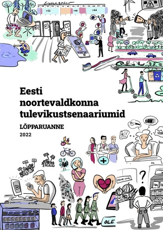 Eesti noortevaldkonna tulevikustsenaariumid : lõpparuanne 