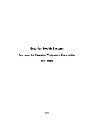Estonian health system : analysis of the strengths, weaknesses, opportunities and threats 