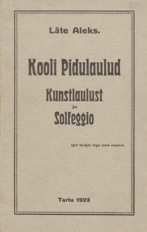 Kooli pidulaulud ; Kunstlaulust ja solfeggio 