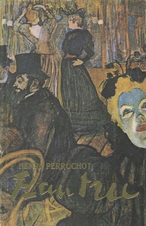 Toulouse-Lautrec : [romaan] 