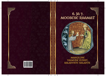 6. ja 7. Moosese raamat : [maagiline vaimude kunst, saladuste saladus] 