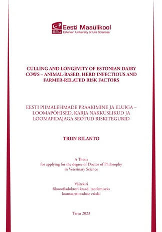 Culling and longevity of Estonian dairy cows - animal-based, herd infectious and farmer-related risk factors : a thesis for applying for the degree of doctor of philosophy in veterinary science = Eesti piimalehmade praakimine ja eluiga - loomapõhised, ...