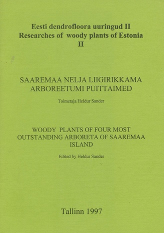 Saaremaa nelja liigirikkama arboreetumi puittaimed = Woody plants of four most outstanding arboreta of Saaremaa island 