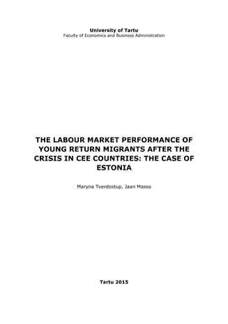 The labour market performance of young return migrants after the crisis in CEE countries: the case of Estonia ; (Working paper series / University of Tartu, Faculty of Economics and Business Administration ; No. 98/2015)