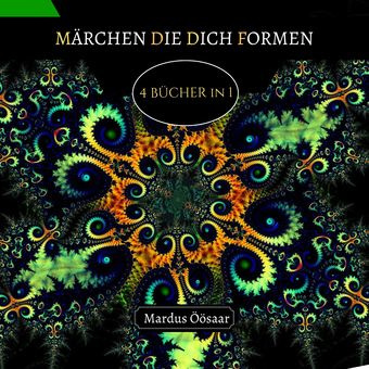 Märchen, die dich Formen : 4 Bücher in 1 