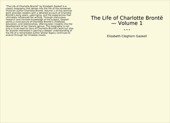 The Life of Charlotte Brontë — Volume 1 