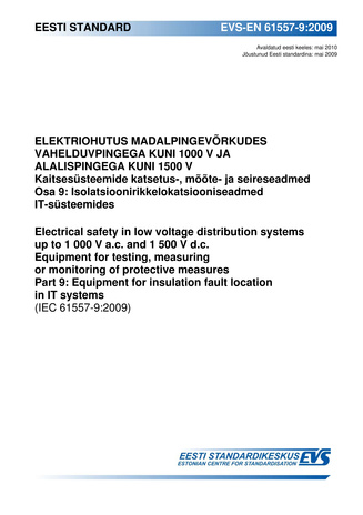 EVS-EN 61557-9:2009 Elektriohutus madalpingevõrkudes vahelduvpingega kuni 1000 V ja alalispingega kuni 1500 V : kaitsesüsteemide katsetus-, mõõte- ja seireseadmed. Osa 9, Isolatsioonirikkelokatsiooniseadmed IT-süsteemides = Electrical safety in low vol...