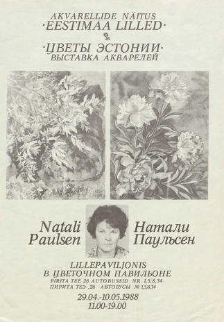 Natali Paulsen : akvarellide näitus "Eestimaa lilled" : Lillepaviljonis, 29.04 - 10.05.1988 : näituse nimestik