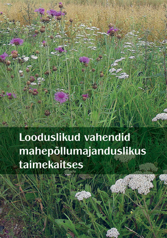 Looduslikud vahendid mahepõllumajanduslikus taimekaitses