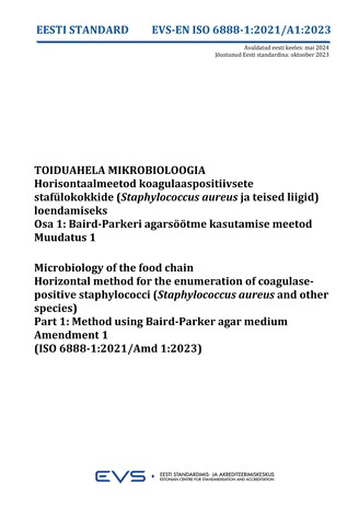 EVS-EN-ISO 6888-1:2021-A1:2023 Toiduahela mikrobioloogia : horisontaalmeetod koagulaaspositiivsete stafülokokkide (Staphylococcus aureus ja teised liigid) loendamiseks. Osa 1, Baird-Parkeri agarsöötme kasutamise meetod. Muudatus 1 = Microbiology of the...