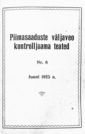 Piimasaaduste Väljaveo Kontrolljaama Teated ; 6 1925-06