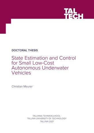 State estimation and control for small low-cost autonomous underwater vehicles = Meetodid olekute hindamiseks ja juhtimiseks soodsa hinnaga autonoomsetele allveerobotitele 