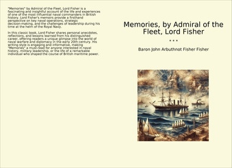 Memories, by Admiral of the Fleet, Lord Fisher 