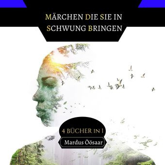 Märchen, die Sie in Schwung bringen : 4 Bücher in 1 