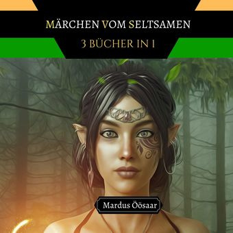 Märchen vom seltsamen : 3 Bücher in 1 